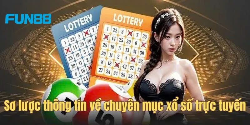 Xổ số FUN88 - Sân chơi uy tín mang lại cơ hội đổi đời